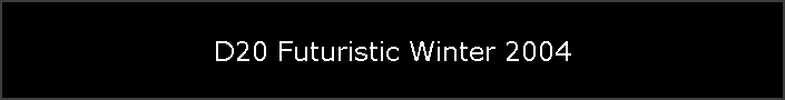D20 Futuristic Winter 2004