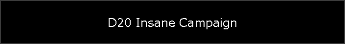 D20 Insane Campaign