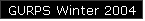 GURPS Winter 2004