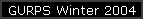 GURPS Winter 2004