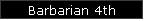 Barbarian 4th