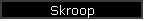 Skroop