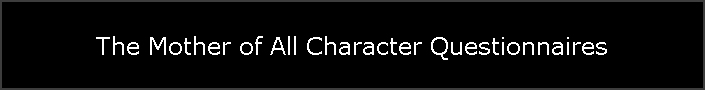 The Mother of All Character Questionnaires
