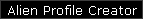 Alien Profile Creator