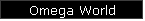 Omega World