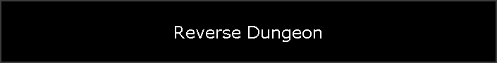 Reverse Dungeon
