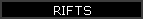 RIFTS
