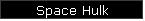 Space Hulk