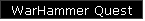 WarHammer Quest