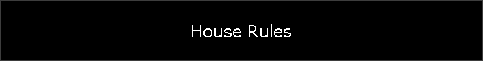 House Rules