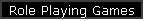 Role Playing Games